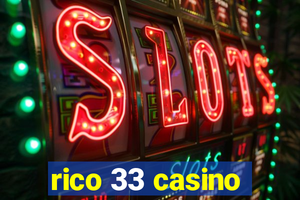 rico 33 casino