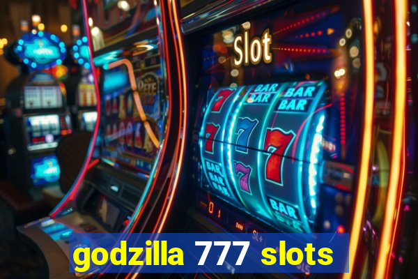 godzilla 777 slots