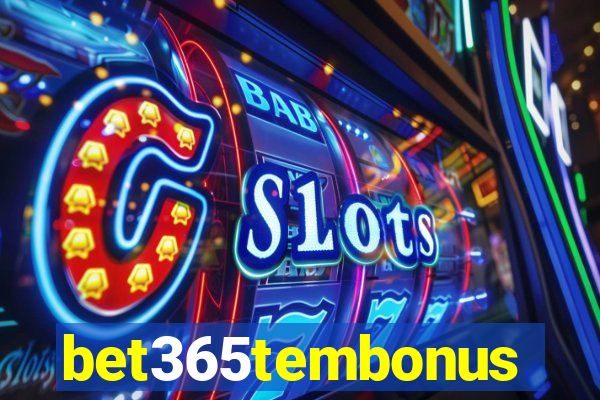 bet365tembonus