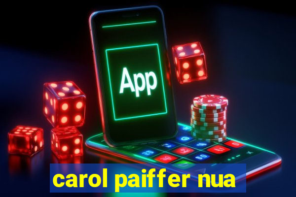 carol paiffer nua