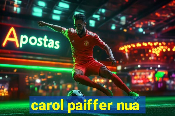 carol paiffer nua