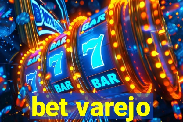 bet varejo