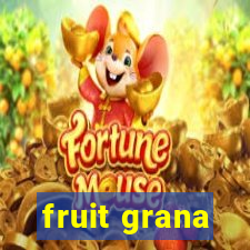 fruit grana