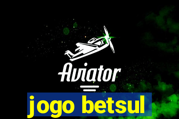 jogo betsul