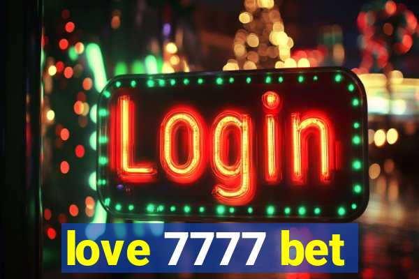 love 7777 bet