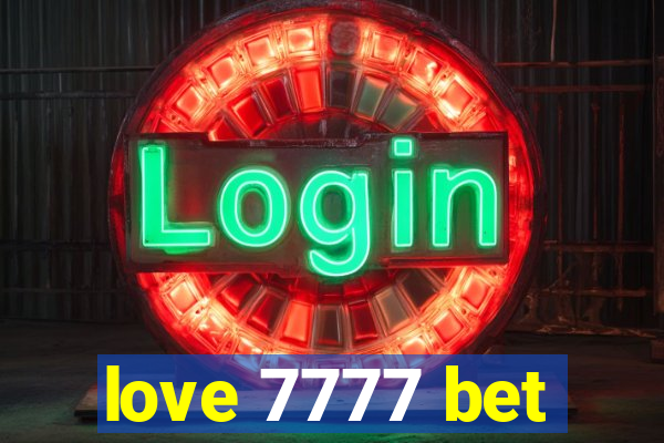 love 7777 bet