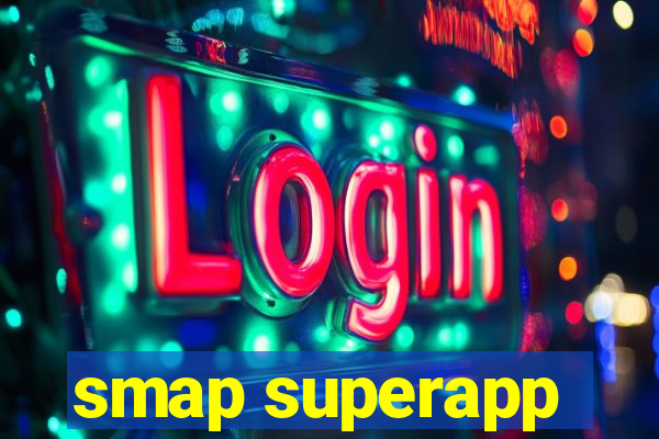 smap superapp