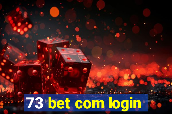 73 bet com login