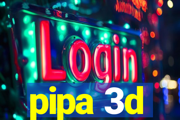 pipa 3d