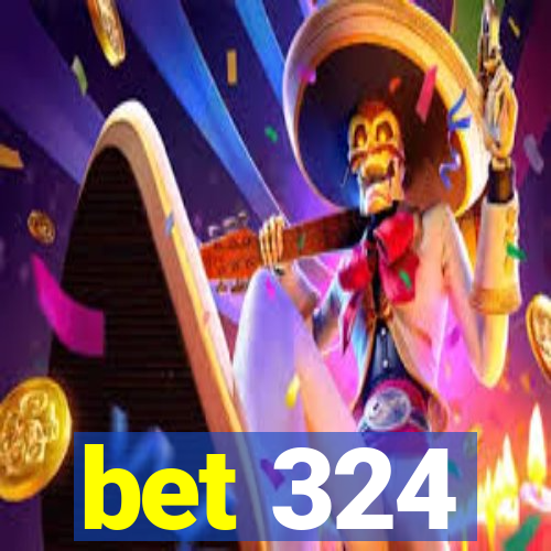 bet 324