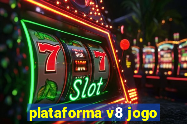 plataforma v8 jogo