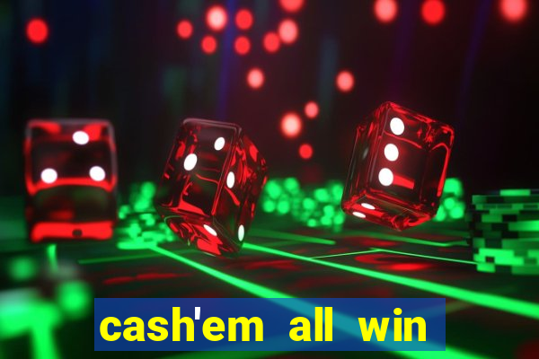 cash'em all win real money