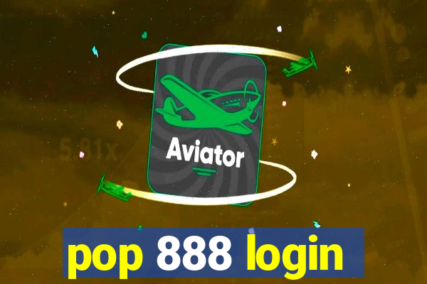 pop 888 login