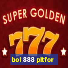 boi 888 pltfor