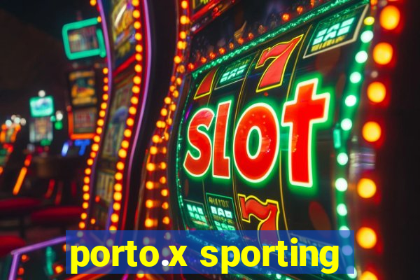 porto.x sporting