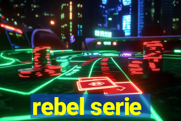 rebel serie