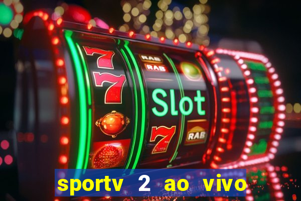 sportv 2 ao vivo mega canal