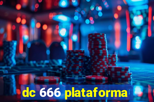 dc 666 plataforma