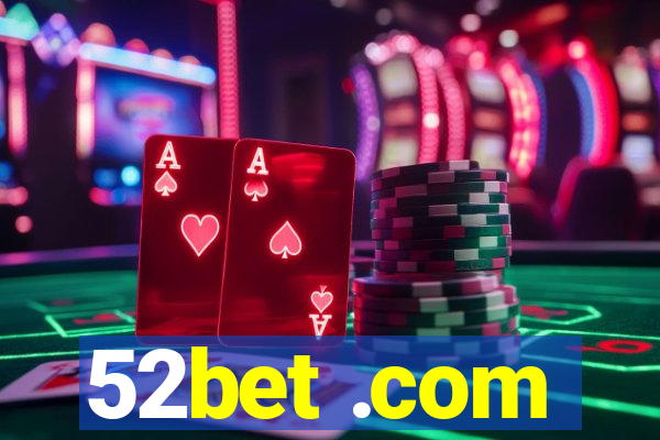 52bet .com