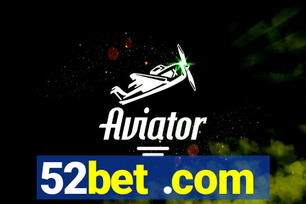 52bet .com