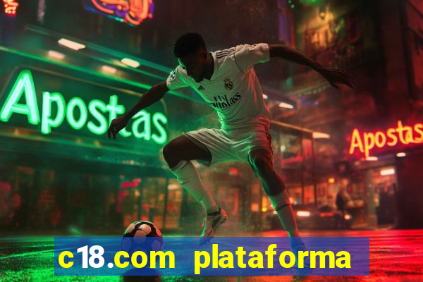 c18.com plataforma de jogos