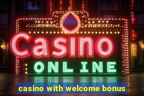 casino with welcome bonus