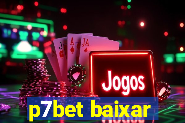 p7bet baixar