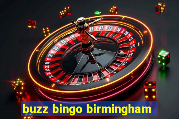 buzz bingo birmingham