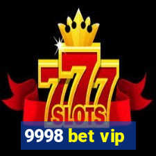 9998 bet vip