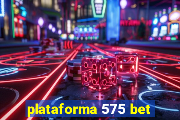 plataforma 575 bet