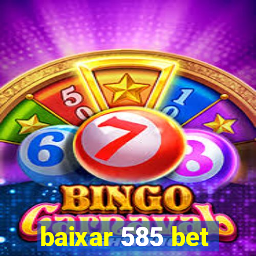 baixar 585 bet