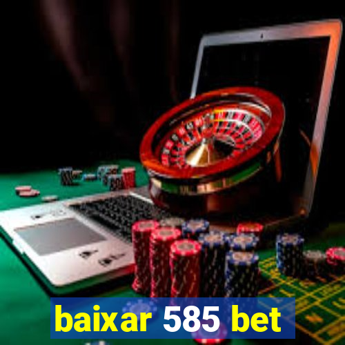 baixar 585 bet