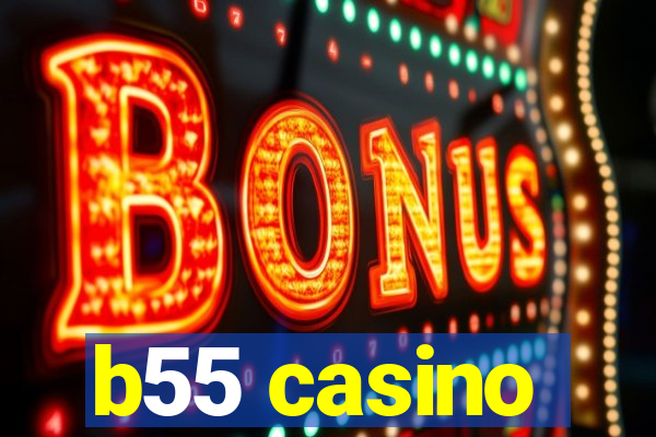 b55 casino