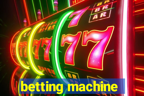 betting machine