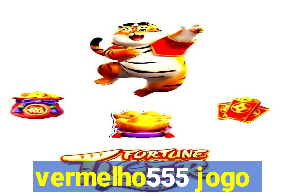 vermelho555 jogo