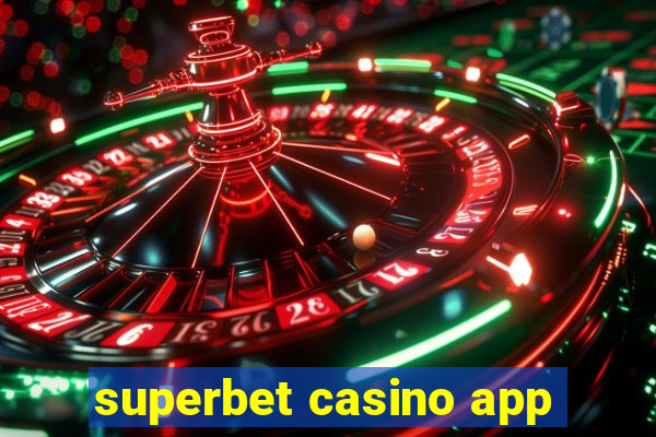 superbet casino app