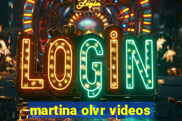 martina olvr videos