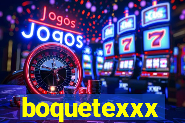 boquetexxx