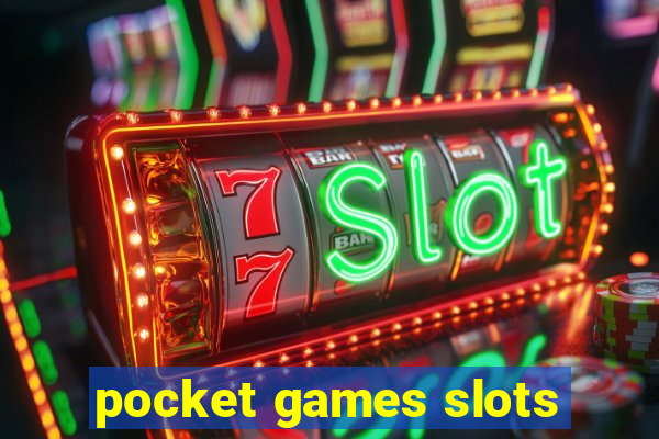 pocket games slots