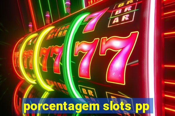 porcentagem slots pp