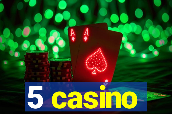 5 casino