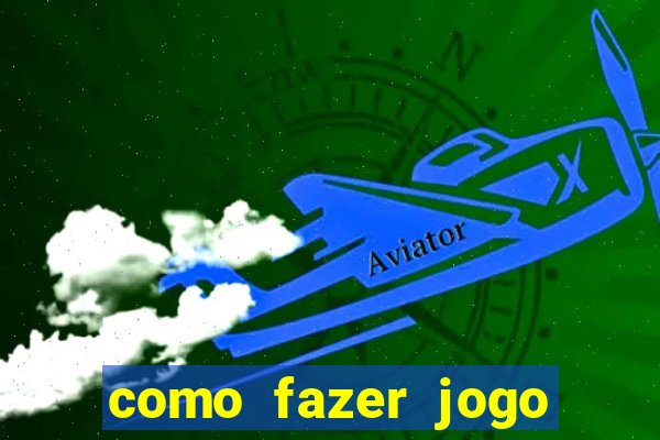 como fazer jogo pela internet