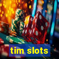 tim slots