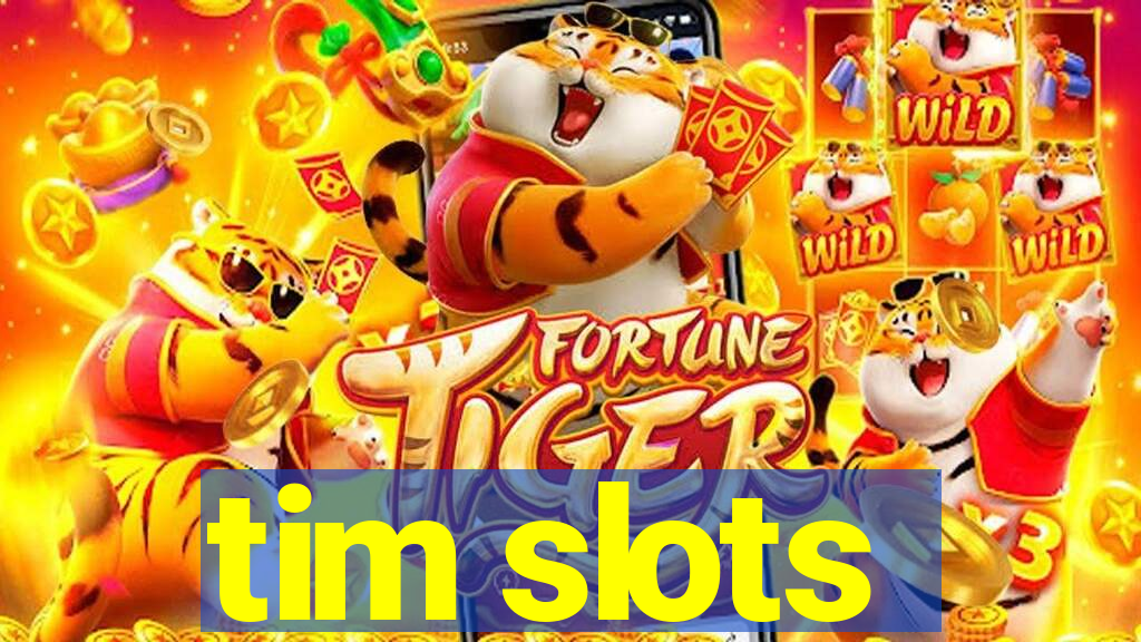 tim slots