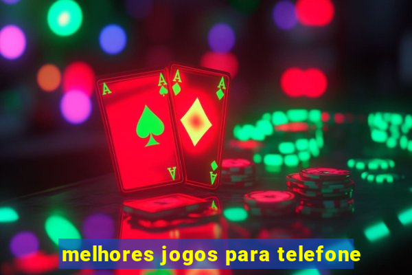 melhores jogos para telefone