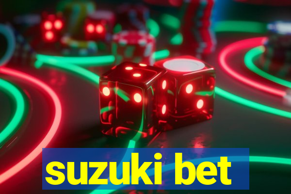 suzuki bet