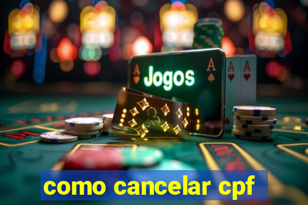 como cancelar cpf