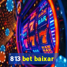 813 bet baixar