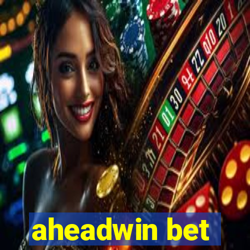 aheadwin bet