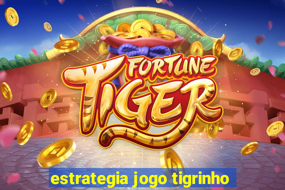 estrategia jogo tigrinho